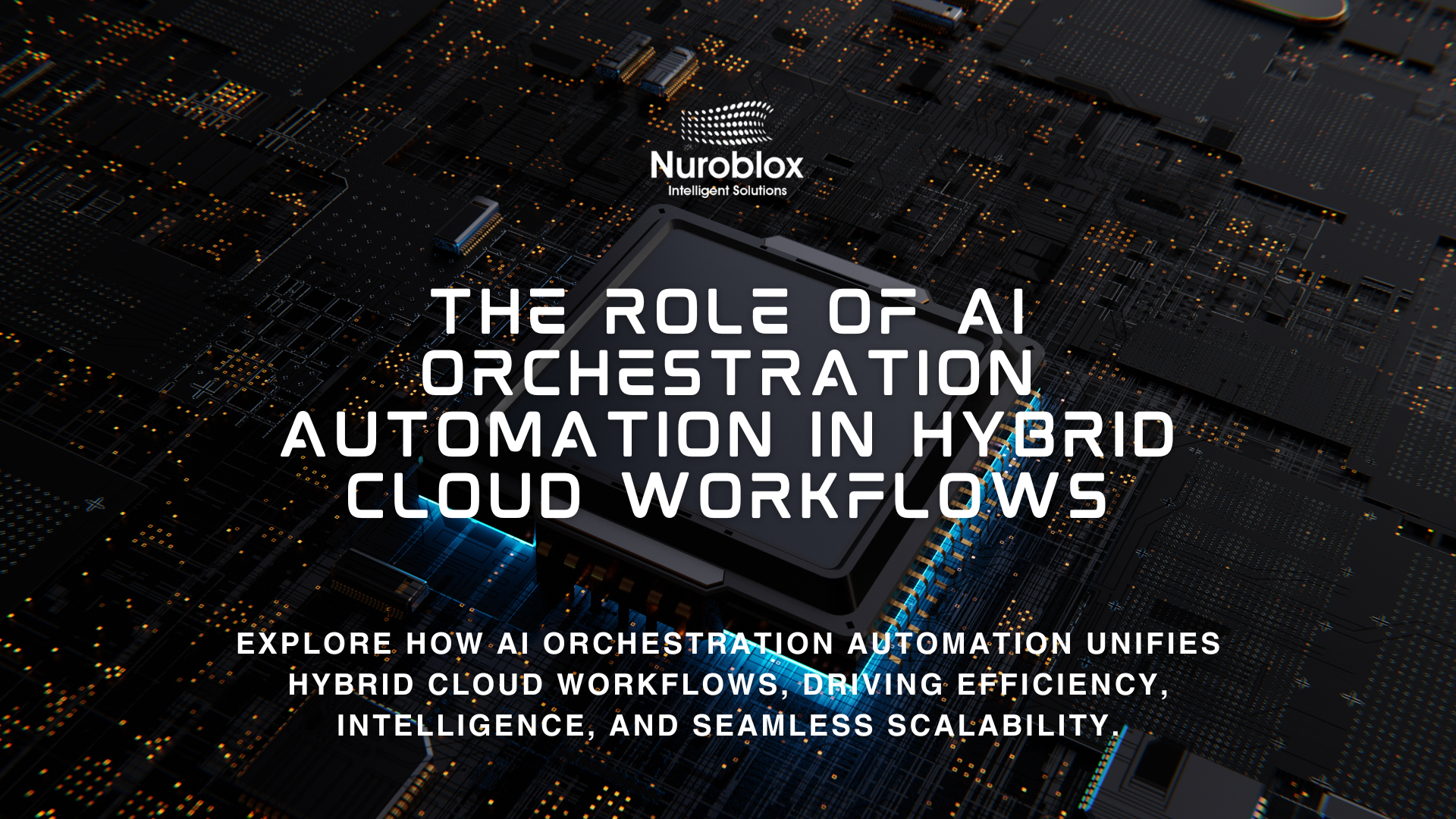 The Role of AI Orchestration Automation in Hybrid Cloud Workflows