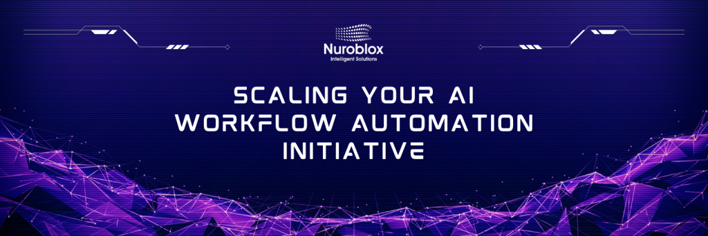Scaling Your AI Workflow Automation Initiative
