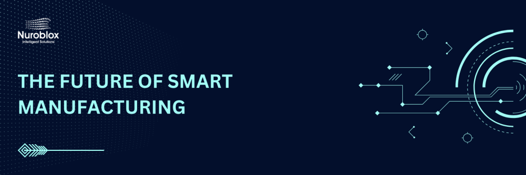 The Future of Smart Manufacturing